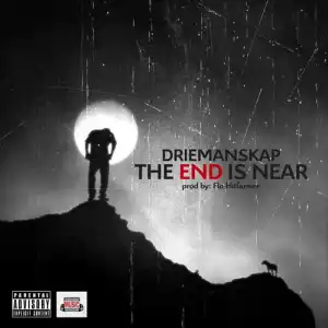 Driemanskap - The End Is Near